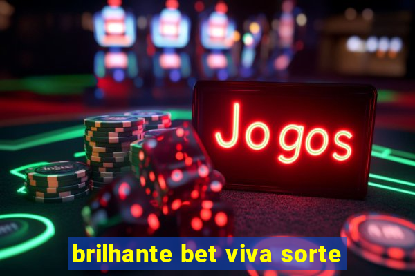 brilhante bet viva sorte